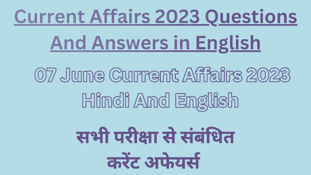 Current Affairs 2023 Questions And Answers in English