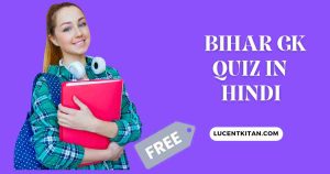 Read more about the article Best 100+ Bihar Gk Question Answer in Hindi 2024|बिहार जीके क्वेश्चन आंसर इन हिंदी 2024