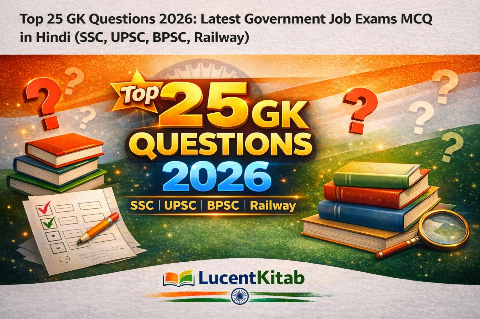 Top 25 Latest Government Job Exam GK Questions 2026 | SSC, UPSC, BPSC, Railway Current Affairs MCQ in Hindi